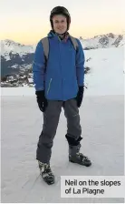  ??  ?? Neil on the slopes of La Plagne