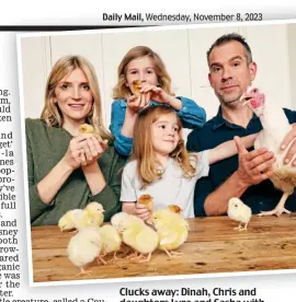  ?? ?? Clucks away: Dinah, Chris and daughters Lyra and Sasha with a batch of broiler chickens
