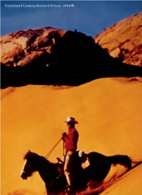  ??  ?? 《Untitled》cowboy,richard Prince，1994年