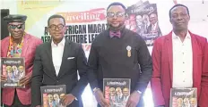  ?? ?? Chairman, Editorial Board, African Future Leadership Magazine ( AFLM), Cletus George ( left); Editor– in– Chief, AFLM, Mr. Jim Rex- Lawson Ekoh; Publisher/ CEO, AFLM, Mr. Mark Idiahi and Editor, AFLM, Mohammed Eroje at the event