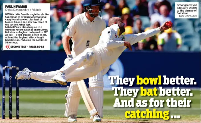 ?? DAVID GRAY/REUTERS ?? Great grab: Lyon bags Ali’s wicket to the dismay of Bairstow