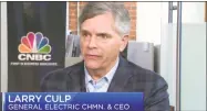  ?? Screenshot via CNBC ?? General Electric CEO Larry Culp Jr. in a November 2018 appearance on CNBC.