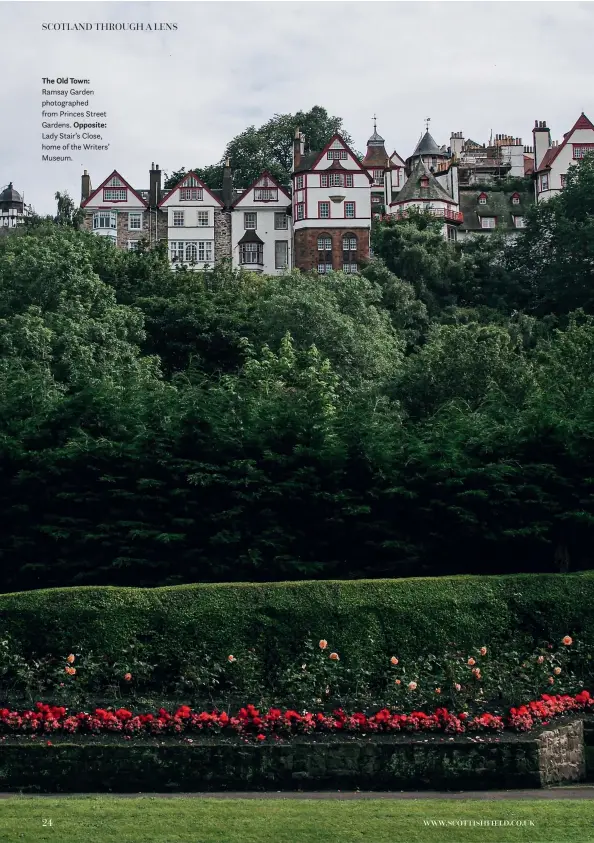  ??  ?? The Old Town: Ramsay Garden photograph­ed from Princes Street Gardens. Opposite: Lady Stair’s Close, home of the Writers’ Museum.