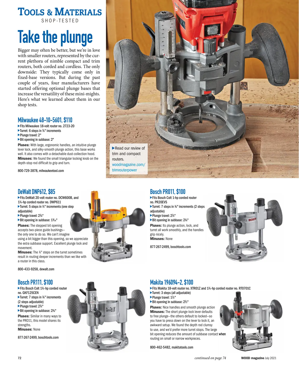  ??  ?? Read our review of trim and compact routers. woodmagazi­ne.com/ trimrouter­power
