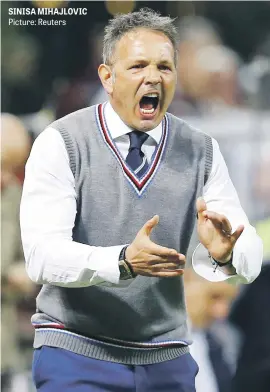  ?? Picture: Reuters ?? SINISA MIHAJLOVIC