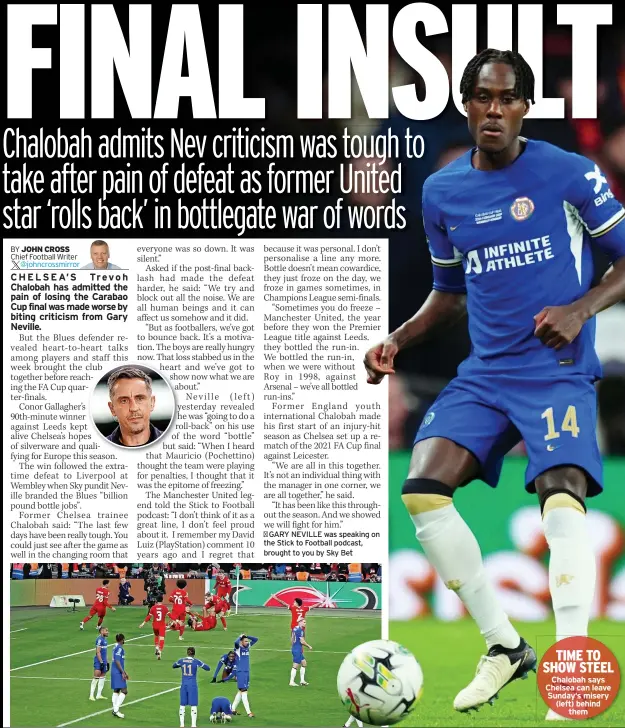  ?? ?? TIME TO SHOW STEEL
Chalobah says Chelsea can leave Sunday’s misery (left) behind
them