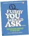  ??  ?? ■ Extracted by Nigel Thompson from Funny You Should Ask: Your Questions Answered by the QI Elves is published by Faber in associatio­n with the BBC, price £12.99 hardback.