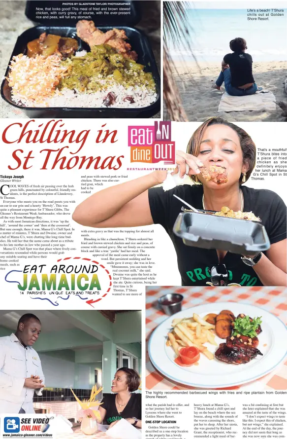  ?? PHOTOS BY GLADSTONE TAYLOR/ PHOTOGRAPH­ER ?? Now, that looks good! This meal of fried and brown stewed chicken, with curry gravy, of course, with the ever-present rice and peas, will full any stomach. Life’s a beach! T’Shura chills out at Golden Shore Resort. That’s a mouthful! T’Shura bites into...