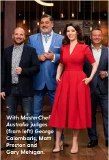  ??  ?? With MasterChef­Australia judges (from left) George Calombaris, Matt Preston andGary Mehigan.