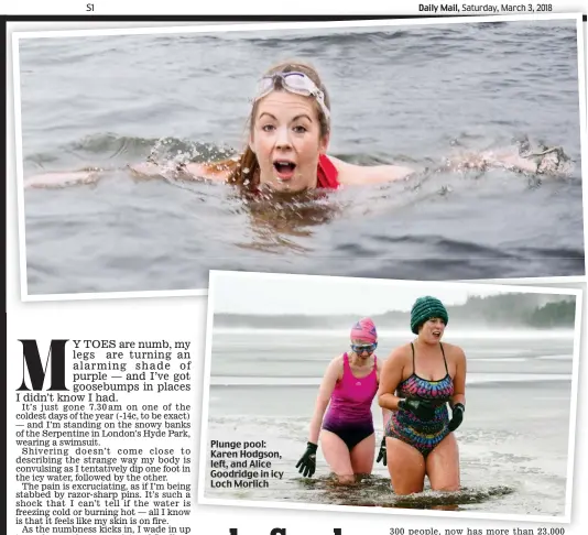  ??  ?? Plunge pool: Karen Hodgson, left, and Alice Goodridge in icy Loch Morlich Brrr-acing: Club members head in for an icy swim