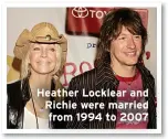  ?? ?? Heather Locklear and Richie were married from 1994 to 2007