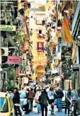  ?? ?? Close quarters: the bustling Quartieri Spagnoli area of Naples