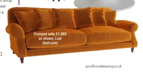  ??  ?? Crumpet sofa, £1,865 as shown, Loaf (loaf.com)