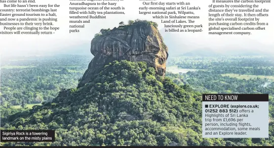  ??  ?? Sigiriya Rock is a towering landmark on the misty plains