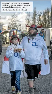  ?? (Tom Jamieson/The New York Times) ?? England fans head to a national team rugby match in Twickenham, outside London, Feb. 4, 2017.