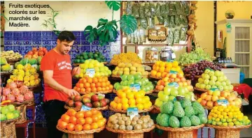  ?? ?? Fruits exotiques colorés sur les marchés de Madère.