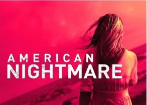  ?? CorTesÍA. ?? ‘American Nightmare’ se estrenó el 17 de enero en Netflix.