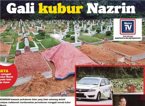  ??  ?? KEADAAN kawasan perkuburan Islam yang tiada sebarang aktiviti selepas mahkamah membenarka­n permohonan menggali semula kubur Nazrin.