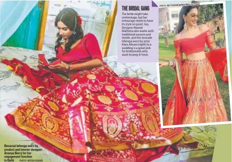  ?? PHOTO: NITESH SQUARE ?? Benarasi lehenga worn by product and interior designer Ananya Berry for her engagement function in Delhi