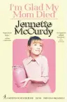  ?? ?? HARDCOVER NONFICTION
1. “I’m Glad My Mom Died” by Jennette McCurdy