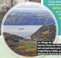  ??  ?? Le village de Sainte-Rose-du-Nord est campé dans une magnifique vallée, aux abords du fjord du Saguenay.