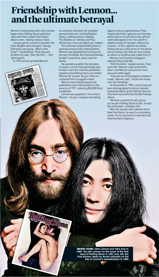  ??  ?? Music icon: John Lennon and Yoko Ono in 1968. Top left: Lennon on the cover of the first issue of Rolling Stone in 1967 and, left, the final picture, taken by Annie Leibowitz on the day of Lennon’s assassinat­ion in 1980