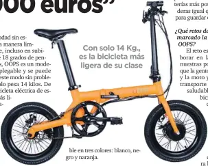  ??  ?? Con solo 14 Kg., es la bicicleta más ligera de su clase