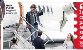  ??  ?? HIGH FLYER Depp and private jet