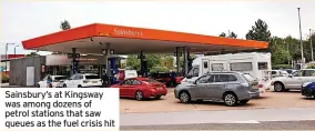  ?? ?? Sainsbury’s at Kingsway was among dozens of petrol stations that saw queues as the fuel crisis hit