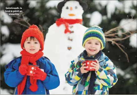  ??  ?? Geimhreadh: Is breá le páistí an sneachta