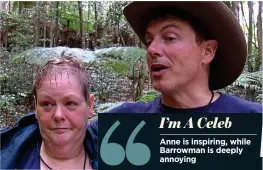  ??  ?? I’m A Celeb Anne is inspiring, while Barrowman is deeply annoying
