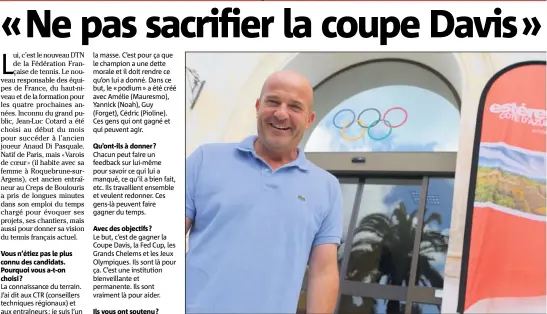  ?? (Photo Adeline Lebel) ?? Jean-Luc Cotard devant le Creps de Boulouris, où il a exercé pendant plusieurs années. Désormais, ce Varois de coeur est le DTN de la FFT pour une « olympiade », soit quatre ans.