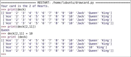  ??  ?? Here the array deck has two axes. Although [2,11] and [3,11] both contain the string Queen, the card suits are distinguis­hable due to their positions within the array.