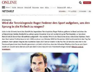  ??  ?? Tennis-star Roger Federer wird für dubiose Bitcoin-werbung missbrauch­t.