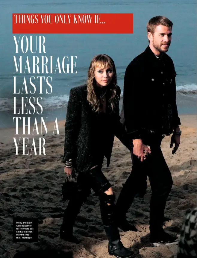  ??  ?? Miley and Liam were together for 10 years but split just seven months into their marriage