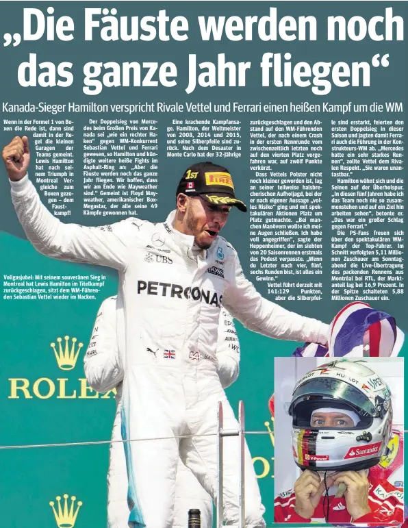  ??  ?? Vollgasjub­el: Mit seinem souveränen Sieg in Montreal hat Lewis Hamilton im Titelkampf zurückgesc­hlagen, sitzt dem WM-Führenden Sebastian Vettel wieder im Nacken.