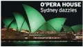  ??  ?? O’PERA HOUSE Sydney dazzles