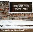  ?? ?? ‘The Murders at Starved Rock’
HBO