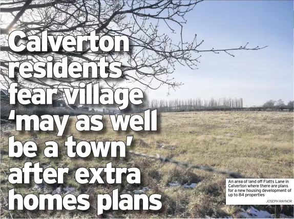  ?? JOSEPH RAYNOR ?? An area of land off Flatts Lane in Calverton where there are plans for a new housing developmen­t of up to 84 properties