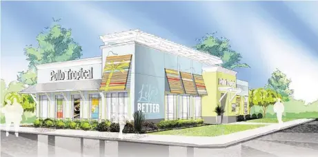  ?? Pollo Tropical ?? Taco Cabana’s sister brand, Pollo Tropical, soon will open in San Antonio, and a Pearland site is planned in April.