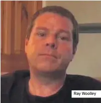  ??  ?? Ray Woolley