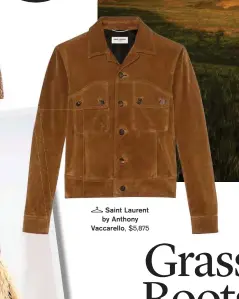  ??  ?? Saint Laurent by Anthony Vaccarello, $5,875