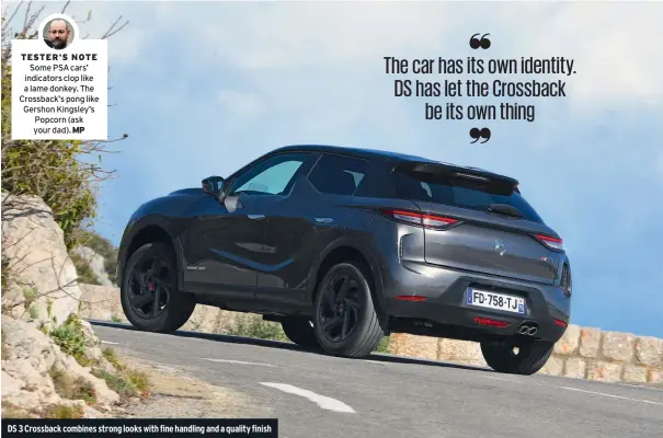  ??  ?? DS 3 Crossback combines strong looks with fine handling and a quality finish