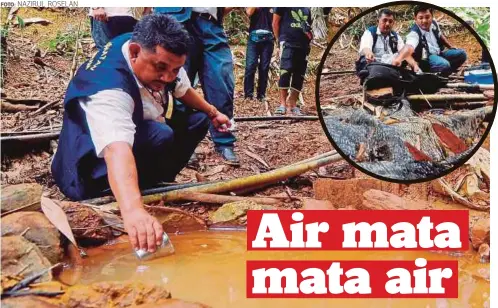  ?? FOTO: NAZIRUL ROSELAN ?? KAKITANGAN Jabatan Kesihatan mengambil sampel mata air yang tercemar. Gambar kecil, kawasan mata air yang tercemar ditutup.