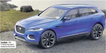  ??  ?? Looker the F-PACE has been tested to the limit