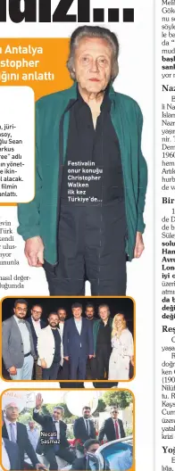  ??  ?? Necati Şaşmaz Festivalin onur konuğu Christophe­r Walken ilk kez Türkiye’de...