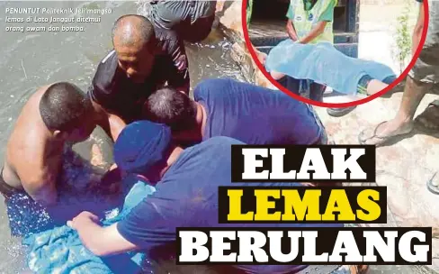  ??  ?? PENUNTUT Politeknik Jeli mangsa lemas di Lata Janggut ditemui orang awam dan bomba.