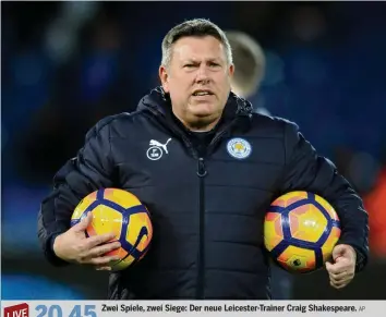  ?? AP ?? Zwei Spiele, zwei Siege: Der neue Leicester-Trainer Craig Shakespear­e. Champions-League-Achtelfina­ls: Die Rückspiele im Ticker auf 20minuten.ch Champions League Achtelfina­ls. Rückspiele