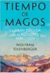  ??  ?? Tiempo de magos. La gran década de la filosofía Wolfram Eilenberge­r Editorial Taurus 383 páginas