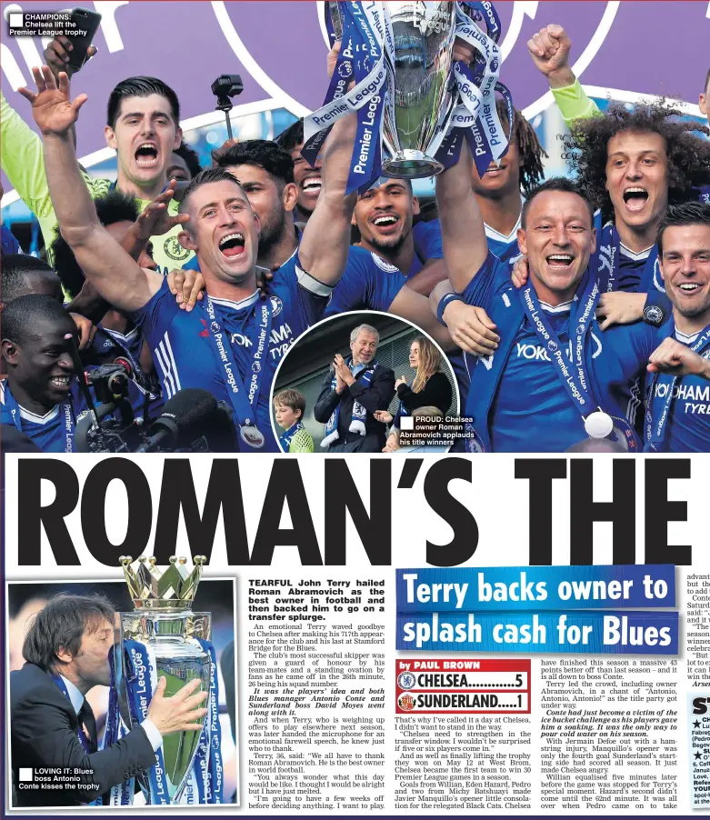  ??  ?? CHAMPIONS: Chelsea lift the Premier League trophy LOVING IT: Blues boss Antonio Conte kisses the trophy PROUD: Chelsea owner Roman Abramovich applauds his title winners